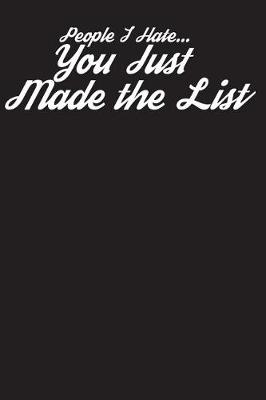 Book cover for People I Hate...You Just Made the List