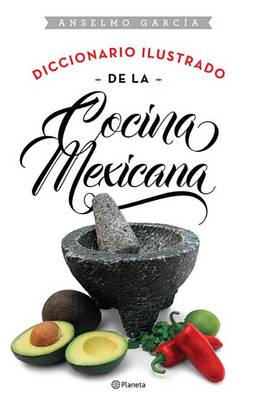 Cover of Diccionario Ilustrado de La Cocina Mexicana