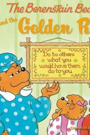 Cover of The Berenstain Bears and the Golden Rule