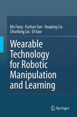 Book cover for Wearable Technology for Robotic Manipulation and Learning