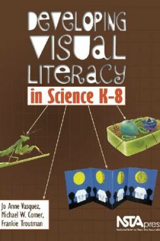 Cover of Developing Visual Literacy in Science, K-8