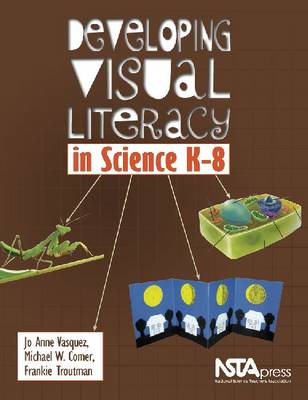 Book cover for Developing Visual Literacy in Science, K-8