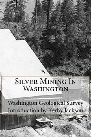 Cover of Silver Mining In Washington