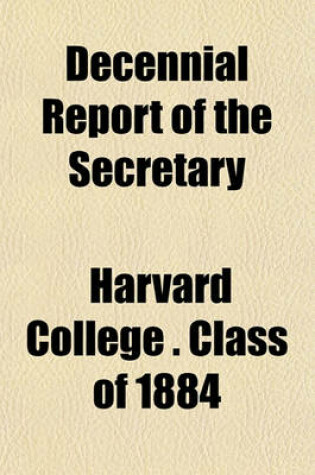 Cover of Decennial Report of the Secretary (Volume 4)