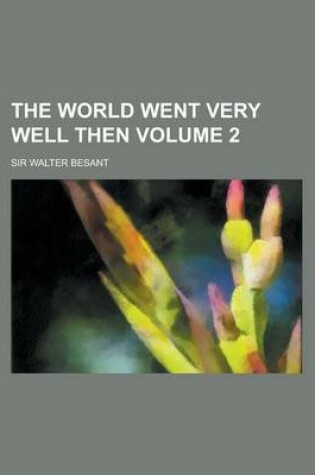 Cover of The World Went Very Well Then Volume 2