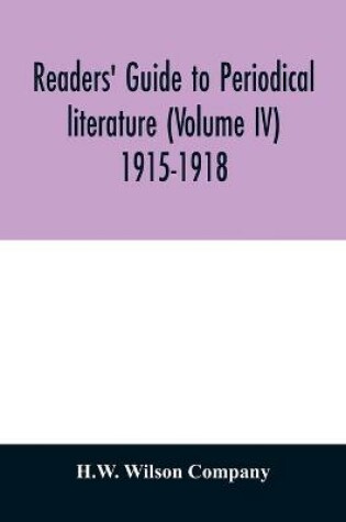 Cover of Readers' guide to periodical literature (Volume IV) 1915-1918