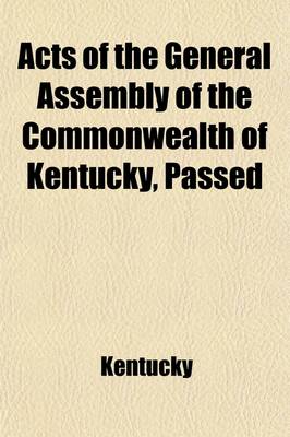 Book cover for Acts of the General Assembly of the Commonwealth of Kentucky, Passed