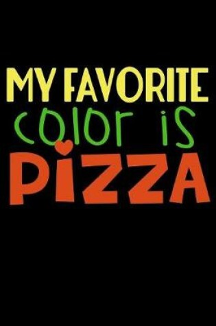 Cover of My Favorite Color is Pizza