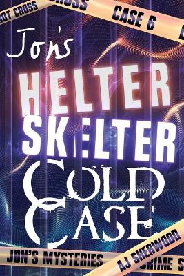 Book cover for Jon's Helter Skelter Cold Case