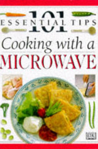Cover of DK 101s:  04 Cooking With A Microwave