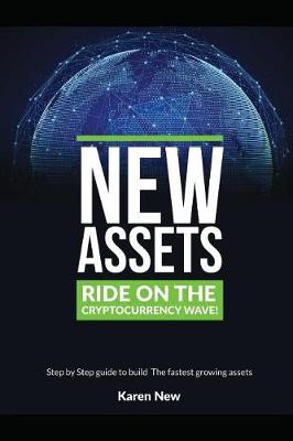 Book cover for New Assets - Ride on the Cryptocurrency Wave!