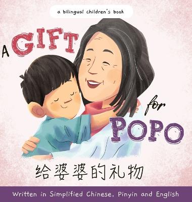 Cover of A Gift for Popo - Written in Simplified Chinese, Pinyin, and English