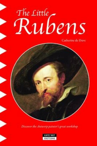 Cover of Little Rubens: Discover the Antwerp Painter's Great Workshop!