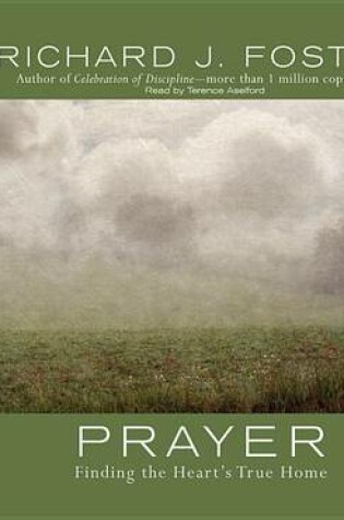 Cover of Prayer: Finding the Heart's True Home