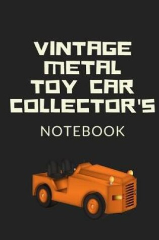 Cover of Vintage Metal Toy Car Collector's Notebook