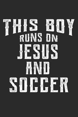 Book cover for This Boy Runs on Jesus and Soccer