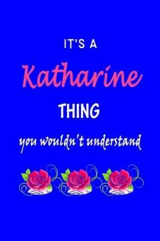 Cover of It's A Katharine Thing You Wouldn't Understand