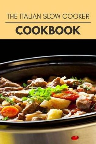 Cover of The Italian Slow Cooker Cookbook