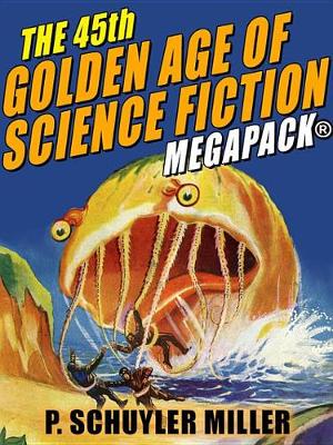 Book cover for The 45th Golden Age of Science Fiction Megapack(r)