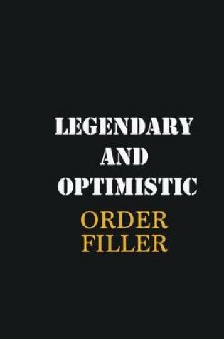 Cover of Legendary and Optimistic Order Filler