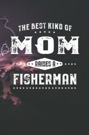 Cover of The Best Kind Of Mom Raises A Fisherman