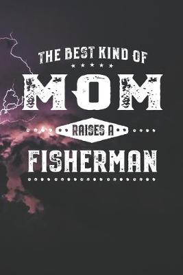 Book cover for The Best Kind Of Mom Raises A Fisherman