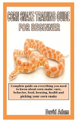 Book cover for Corn Snake Training Guide for Beginner