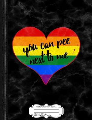 Book cover for You Can Pee Next to Me Composition Notebook