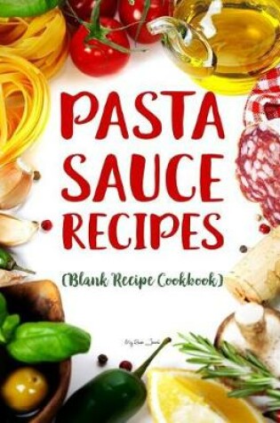 Cover of Pasta Sauce Recipes
