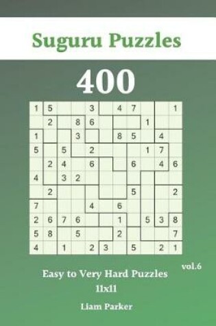 Cover of Suguru Puzzles - 400 Easy to Very Hard Puzzles 11x11 vol.6