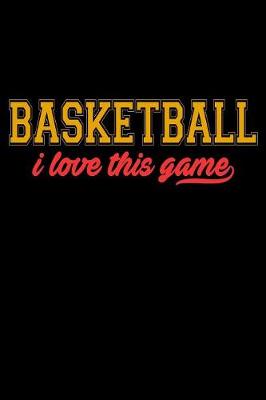 Book cover for Basketball I Love This Game