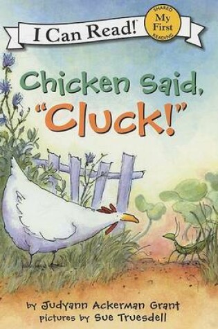 Cover of Chicken Said, "cluck"