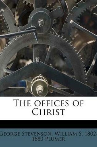 Cover of The Offices of Christ