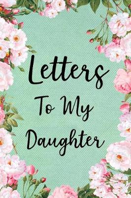 Book cover for Letters to My Daughter