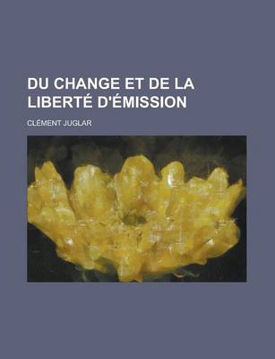 Book cover for Du Change Et de La Liberte D'Emission