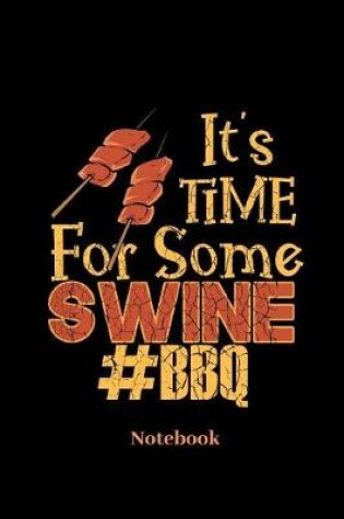 Cover of Its Time For Some Swine BBQ Notebook
