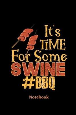 Book cover for Its Time For Some Swine BBQ Notebook