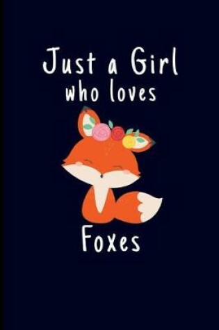 Cover of Just a Girl Who Loves Foxes