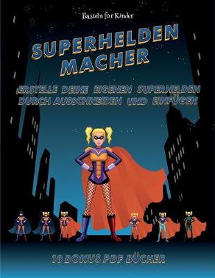 Cover of Basteln fur Kinder (Superhelden-Macher)