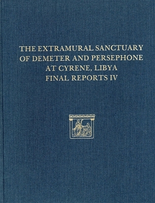 Book cover for The Extramural Sanctuary of Demeter and Persephone at Cyrene, Libya, Final Reports IV