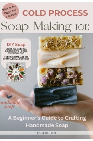 Cover of Cold Process Soap Making 101