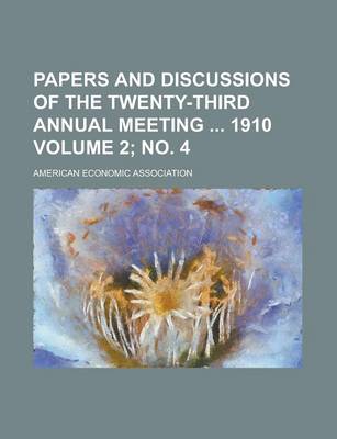 Book cover for Papers and Discussions of the Twenty-Third Annual Meeting 1910 Volume 2; No. 4