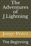 Book cover for The Adventures of J.Lightning