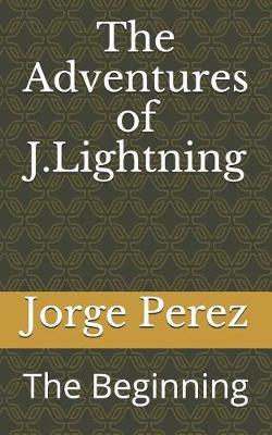 Book cover for The Adventures of J.Lightning
