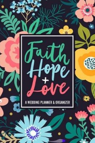 Cover of Faith Hope + Love