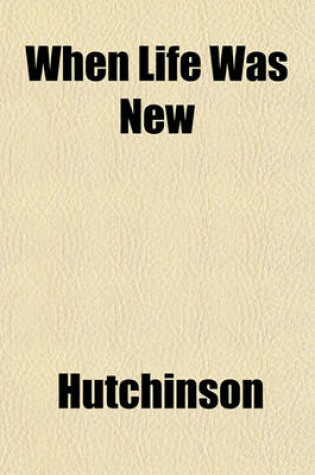 Cover of When Life Was New