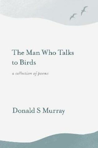 Cover of The Man Who Talks to Birds