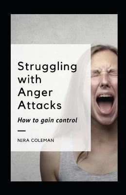 Book cover for Struggling with Anger Attacks