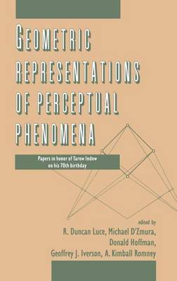 Book cover for Geometric Representations of Perceptual Phenomena: Papers in Honor of Tarow Indow on His 70th Birthday