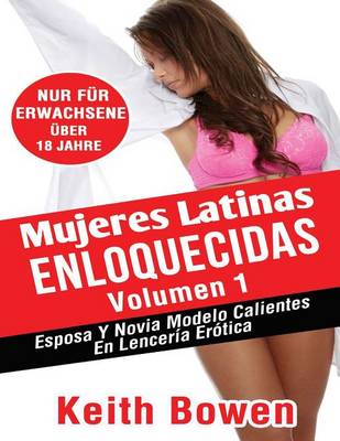 Book cover for Mujeres Latinas Enloquecidas Volumen 1